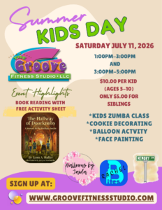 Summer Kids Day event flyer for Saturday, July 11, 2026 at Groove Fitness Studio. Two sessions: 1:00–3:00 PM and 3:00–5:00 PM. Activities include a book reading of The Hallway of Doorknobs with free activity sheet, Kids Zumba, cookie decorating, balloon activity, and face painting. $10 per child ages 5–10, $5 for siblings. Partners include Rachel Bites, Balloons by Jaida, and Memory Lane & Co. Sign up at groovefitnessstudio.com.