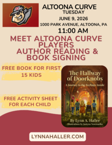 Flyer for an author reading and book signing with Lynn A. Haller at the Altoona Curve ballpark, 1000 Park Avenue, Altoona PA, Tuesday June 9, 2026 at 11:00 AM. Features meet-and-greet with Altoona Curve players, free book for the first 15 kids, and a free activity sheet for each child. Book shown: The Hallway of Doorknobs: A Journey to the Feelings Inside. Visit lynnahaller.com.