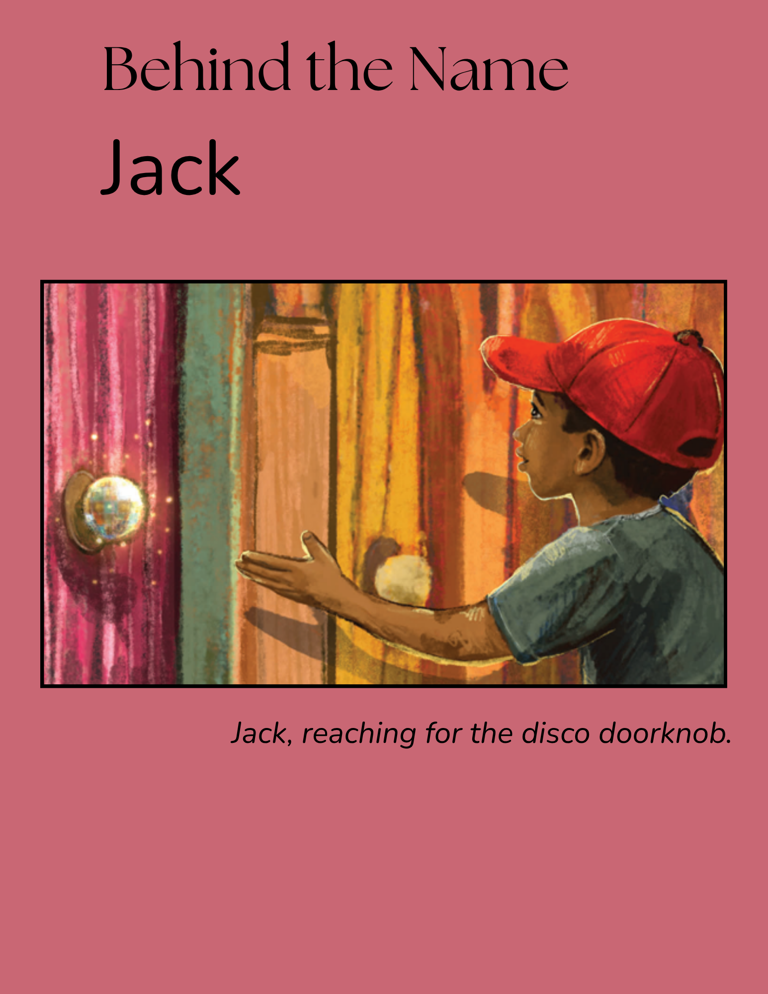 A boy in a red backward baseball cap and teal shirt reaches toward a glowing disco-ball doorknob on a wooden door, against warm orange and pink curtains. Caption reads, “Jack, reaching for the disco doorknob.”